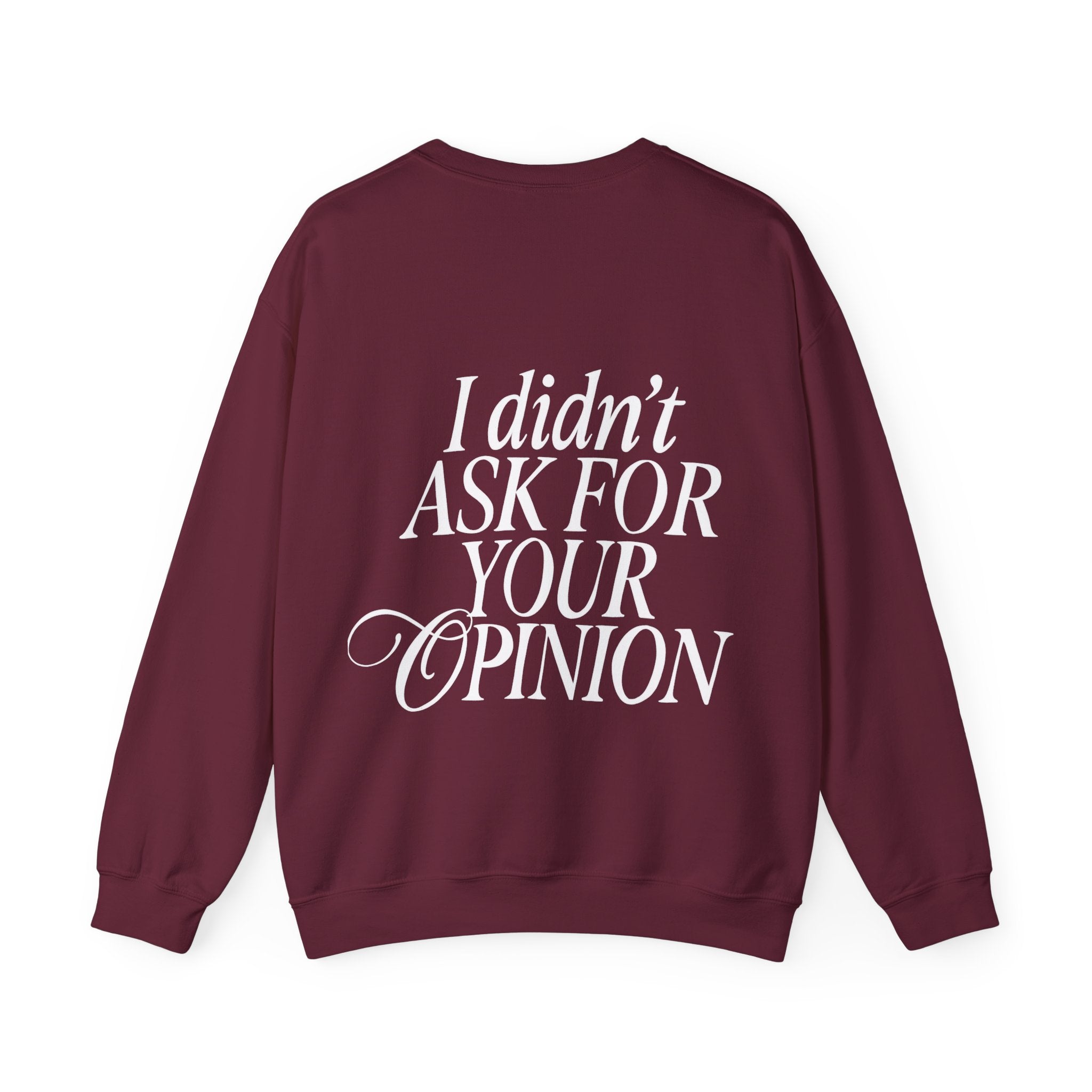 I didn't ask Crewneck Sweatshirt
